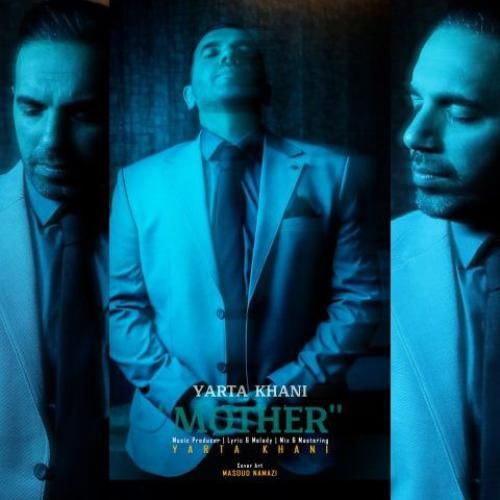 دانلود آهنگ جدید مادر از یارتا خانی